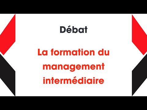 06 - DÉBAT - La formation du management intermédiaire