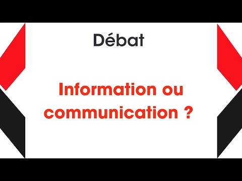 08 - Débat – Information ou communication ?